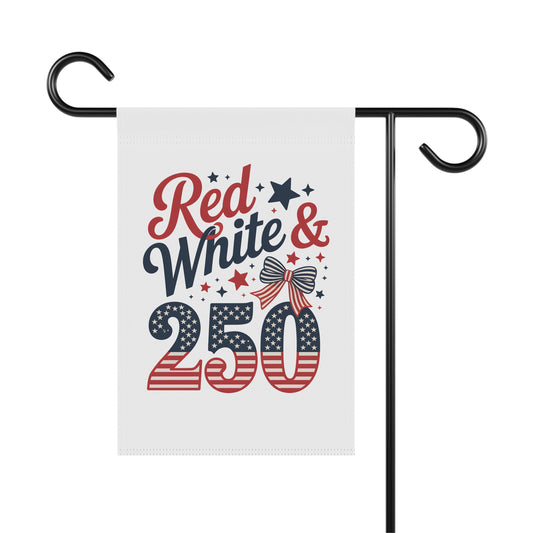 Patriotic Garden Flag - "Red White & 250" 4th of July House Banner