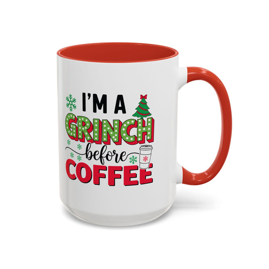 I'm a Grinch Before Coffee Accent Coffee Mug — Funny Christmas Coffee Cup (11/15oz)
