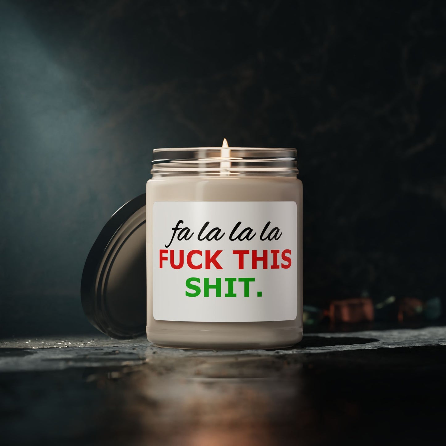 Holiday Humor Scented Soy Candle — “Fa La La La F**k This Shit” 9oz