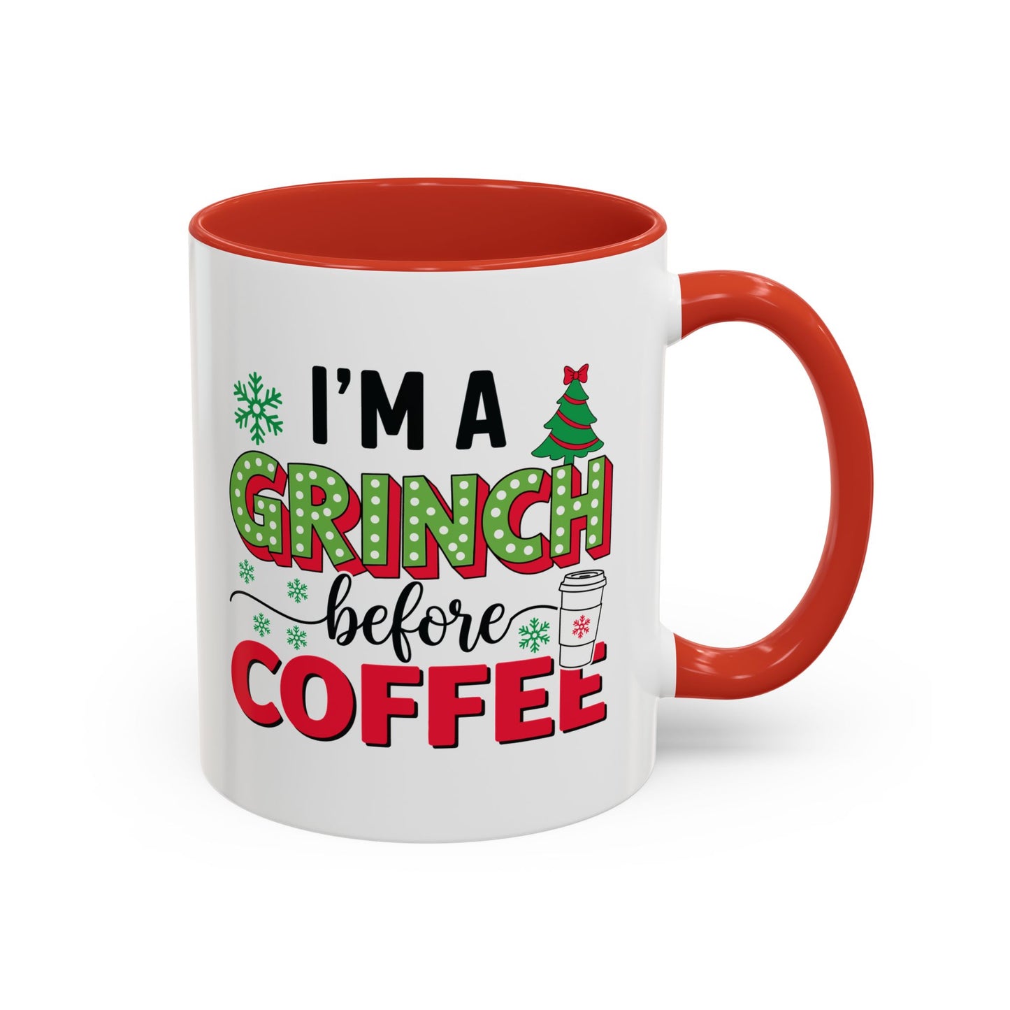 I'm a Grinch Before Coffee Accent Coffee Mug — Funny Christmas Coffee Cup (11/15oz)