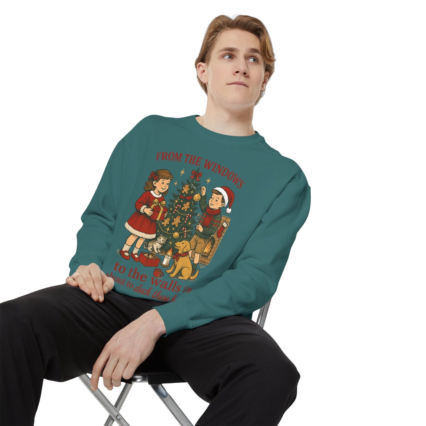 Christmas Tree Sweatshirt — “From the Windows to the Walls I’m About to Deck These Halls”