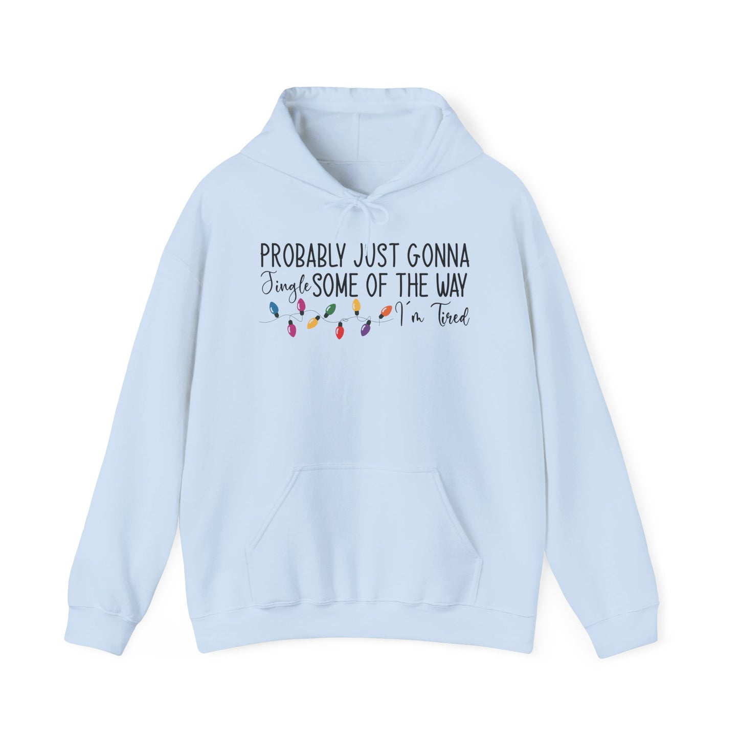 "Probably Just Gonna Jingle Some of the Way" Christmas Hoodie