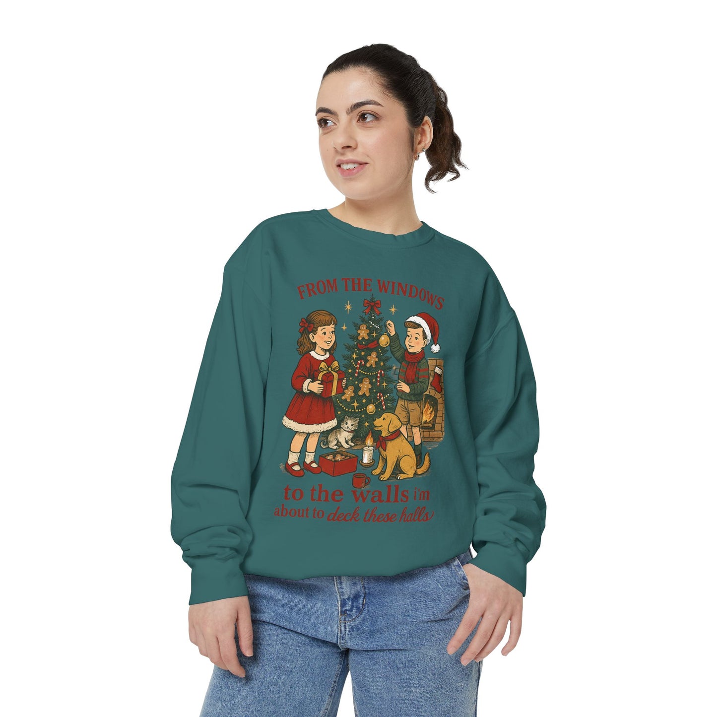 Christmas Tree Sweatshirt — “From the Windows to the Walls I’m About to Deck These Halls”