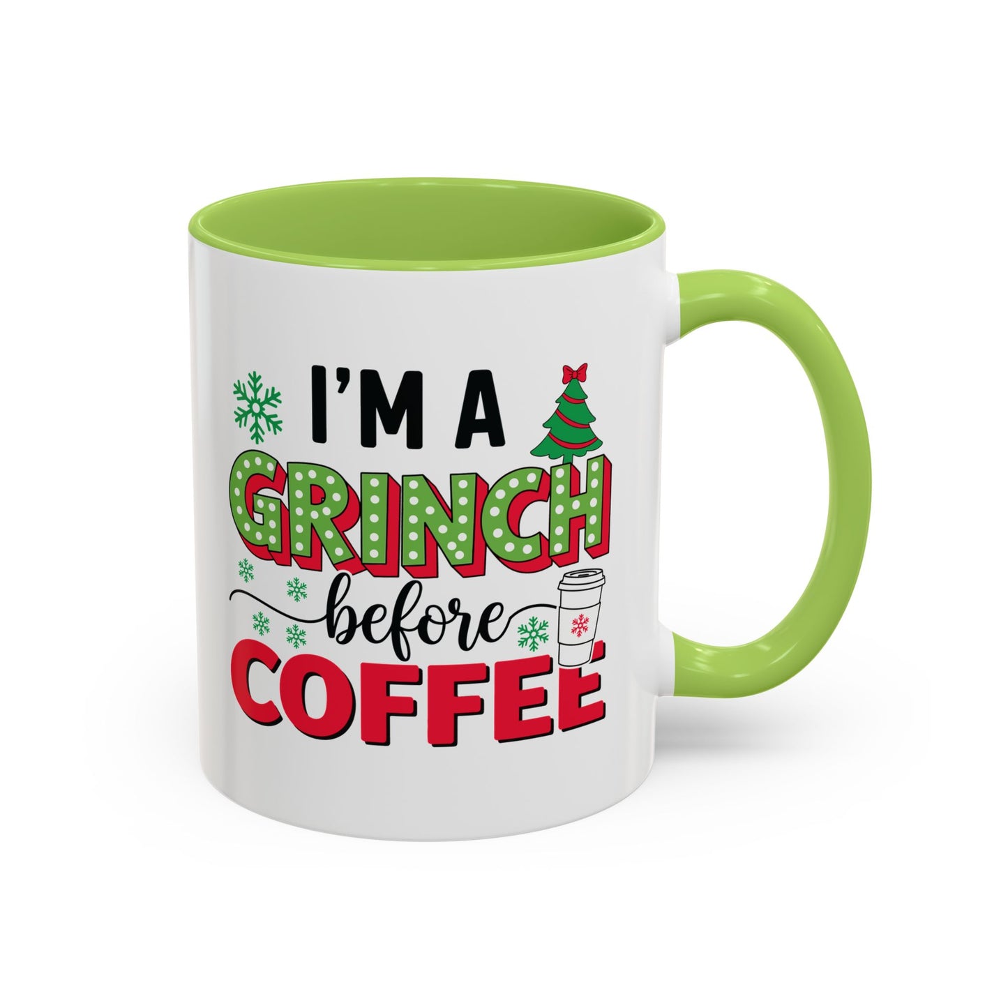 I'm a Grinch Before Coffee Accent Coffee Mug — Funny Christmas Coffee Cup (11/15oz)