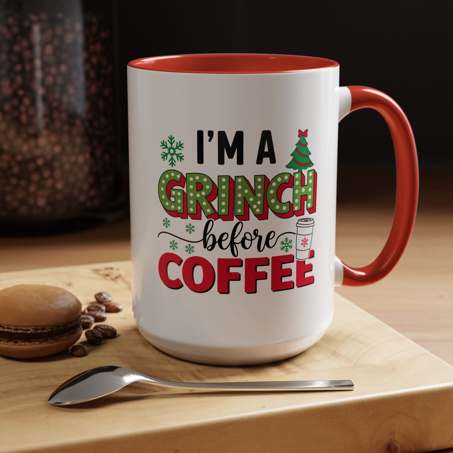 I'm a Grinch Before Coffee Accent Coffee Mug — Funny Christmas Coffee Cup (11/15oz)