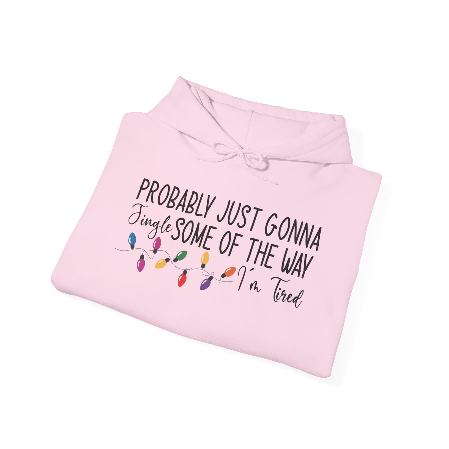 "Probably Just Gonna Jingle Some of the Way" Christmas Hoodie