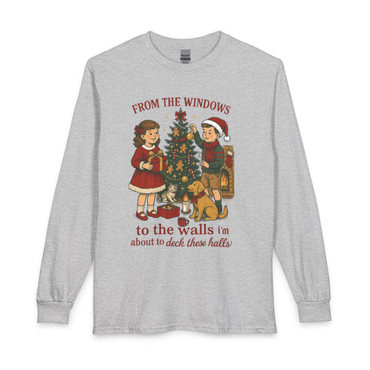 Christmas Tree Decorating Long Sleeve Shirt — "From the Windows to the Walls I'm About to Deck These Halls"