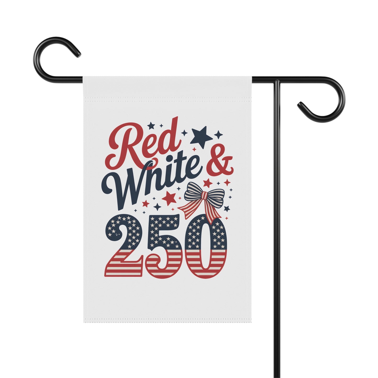 Patriotic Garden Flag - "Red White & 250" 4th of July House Banner