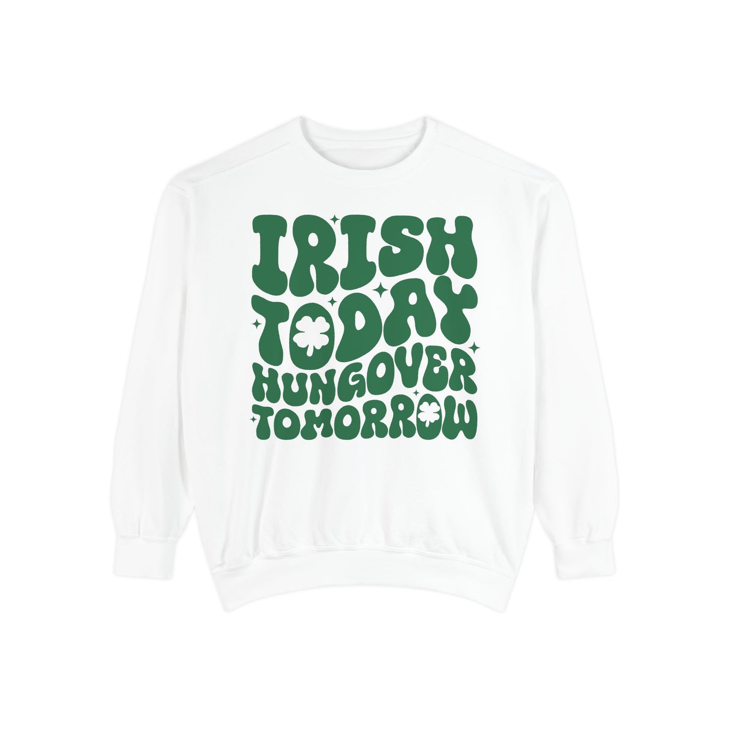 Unisex Irish Today Garment-Dyed Sweatshirt