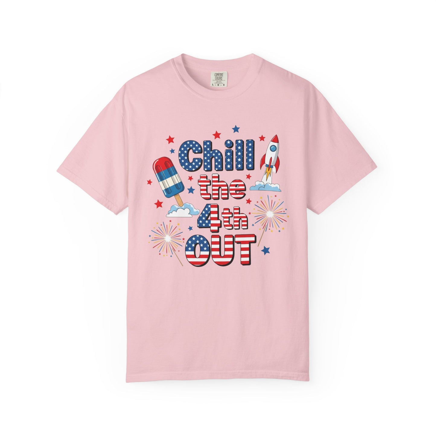 Chill the 4th Out T-Shirt — Patriotic Independence Day Graphic Tee