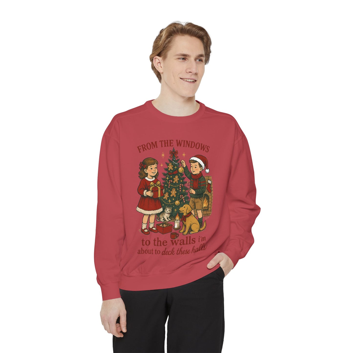 Christmas Tree Sweatshirt — “From the Windows to the Walls I’m About to Deck These Halls”