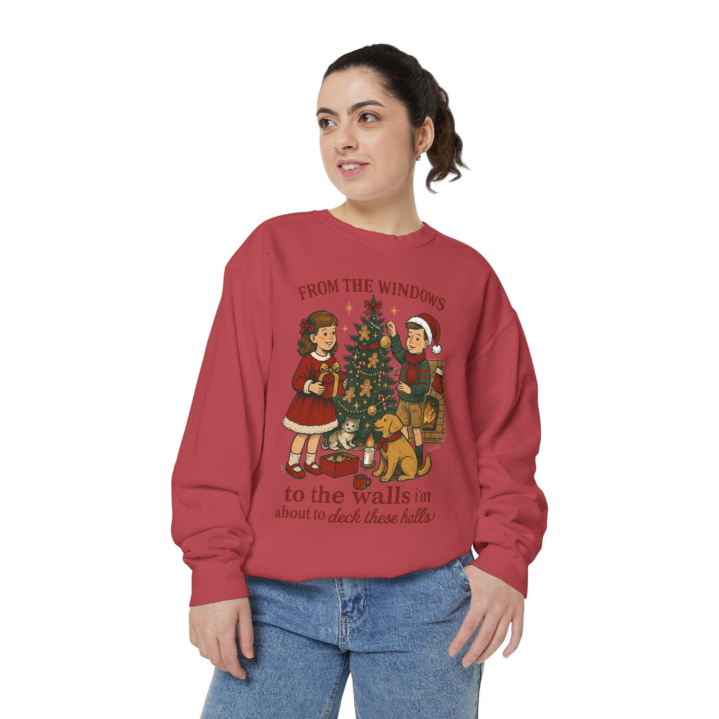 Christmas Tree Sweatshirt — “From the Windows to the Walls I’m About to Deck These Halls”