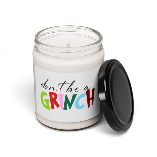 Don't Be a Grinch Scented Soy Candle — 9oz Holiday Christmas Candle