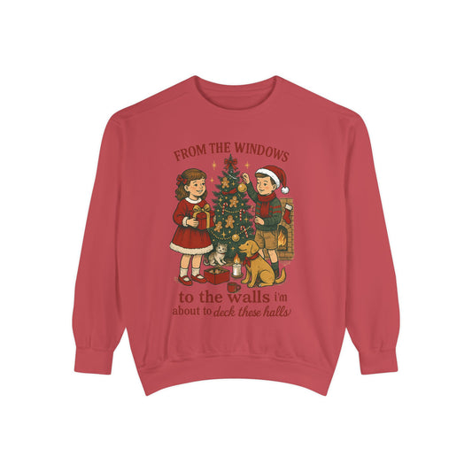 Christmas Tree Sweatshirt — “From the Windows to the Walls I’m About to Deck These Halls”