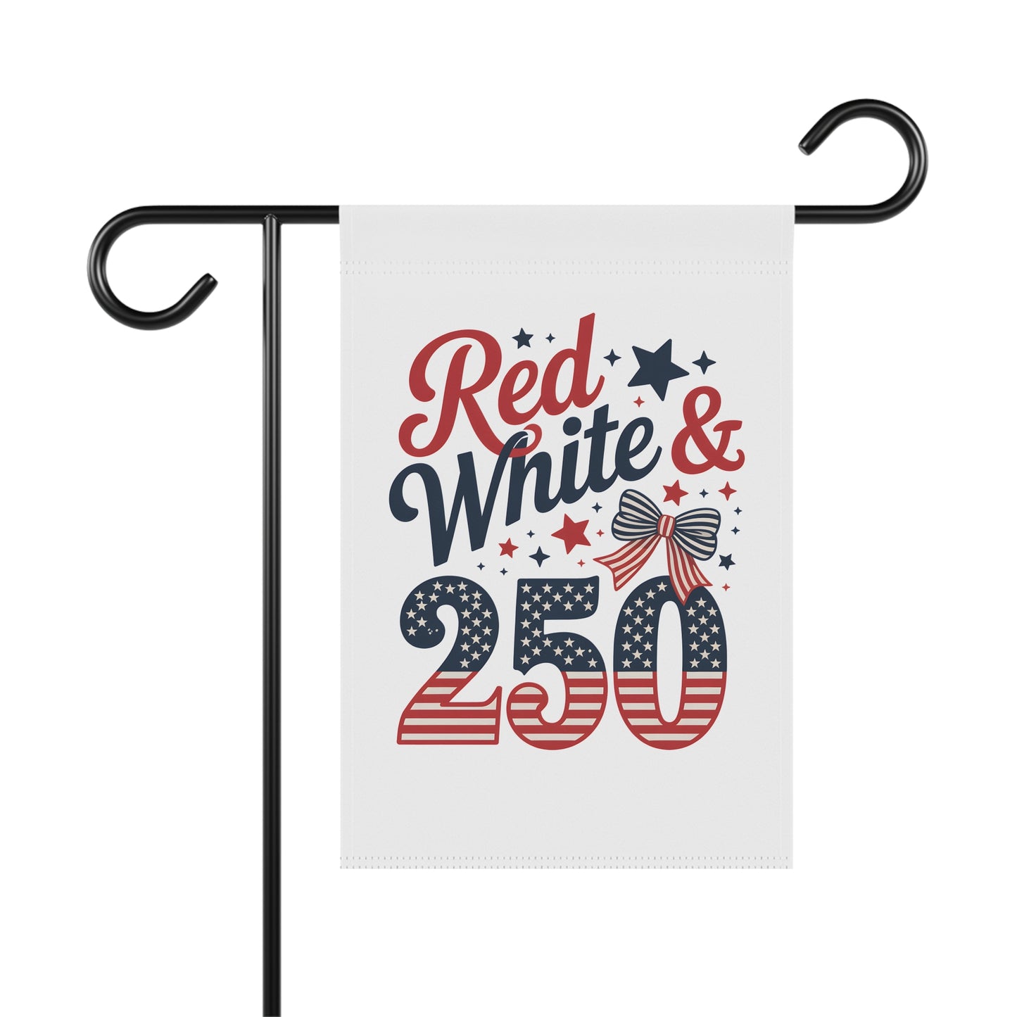 Patriotic Garden Flag - "Red White & 250" 4th of July House Banner