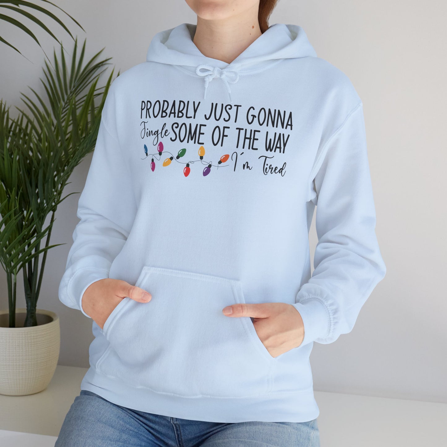 "Probably Just Gonna Jingle Some of the Way" Christmas Hoodie