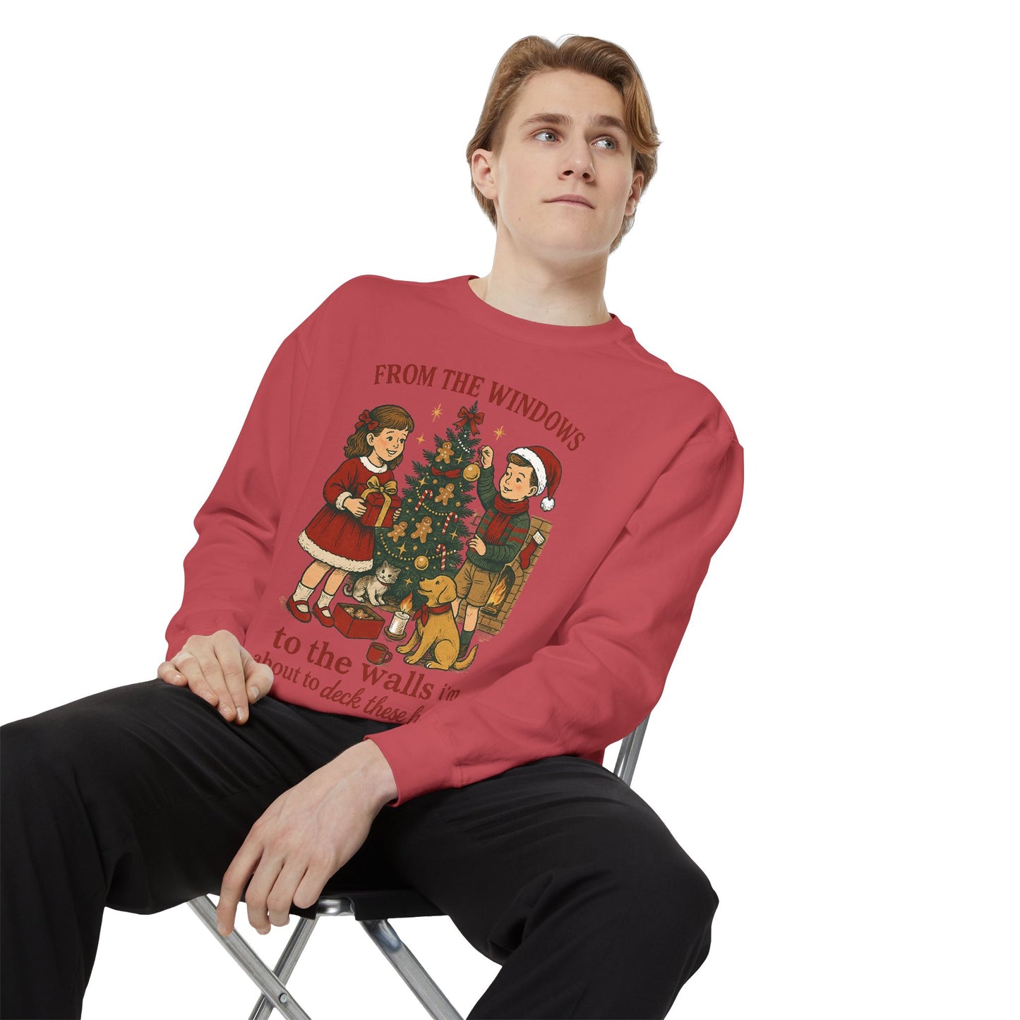 Christmas Tree Sweatshirt — “From the Windows to the Walls I’m About to Deck These Halls”