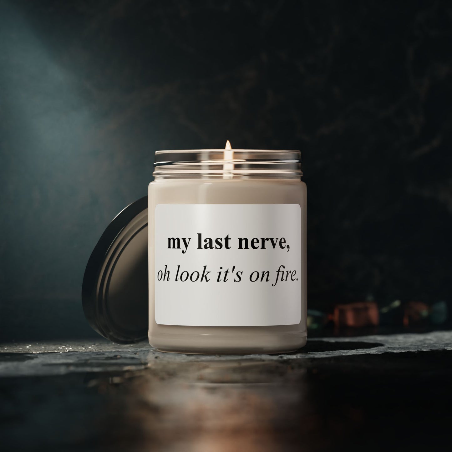 Candle — "my last nerve, oh look it's on fire." Scented Soy Candle (9oz)