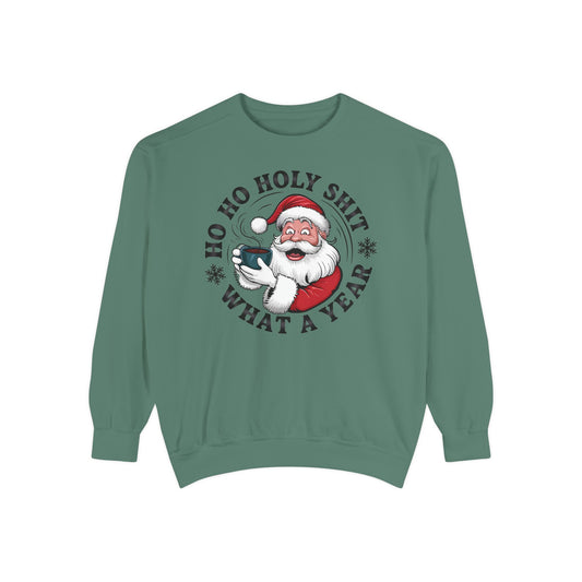 Funny Santa Sweatshirt — "Ho Ho Holy Shit What a Year" Holiday Crewneck