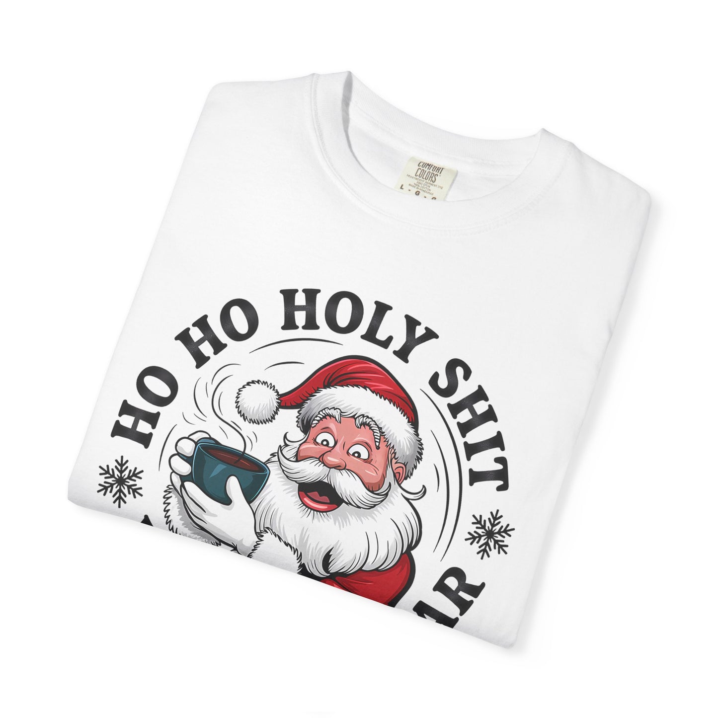 Santa 'Ho Ho Holy Shit What a Year' Christmas T-Shirt