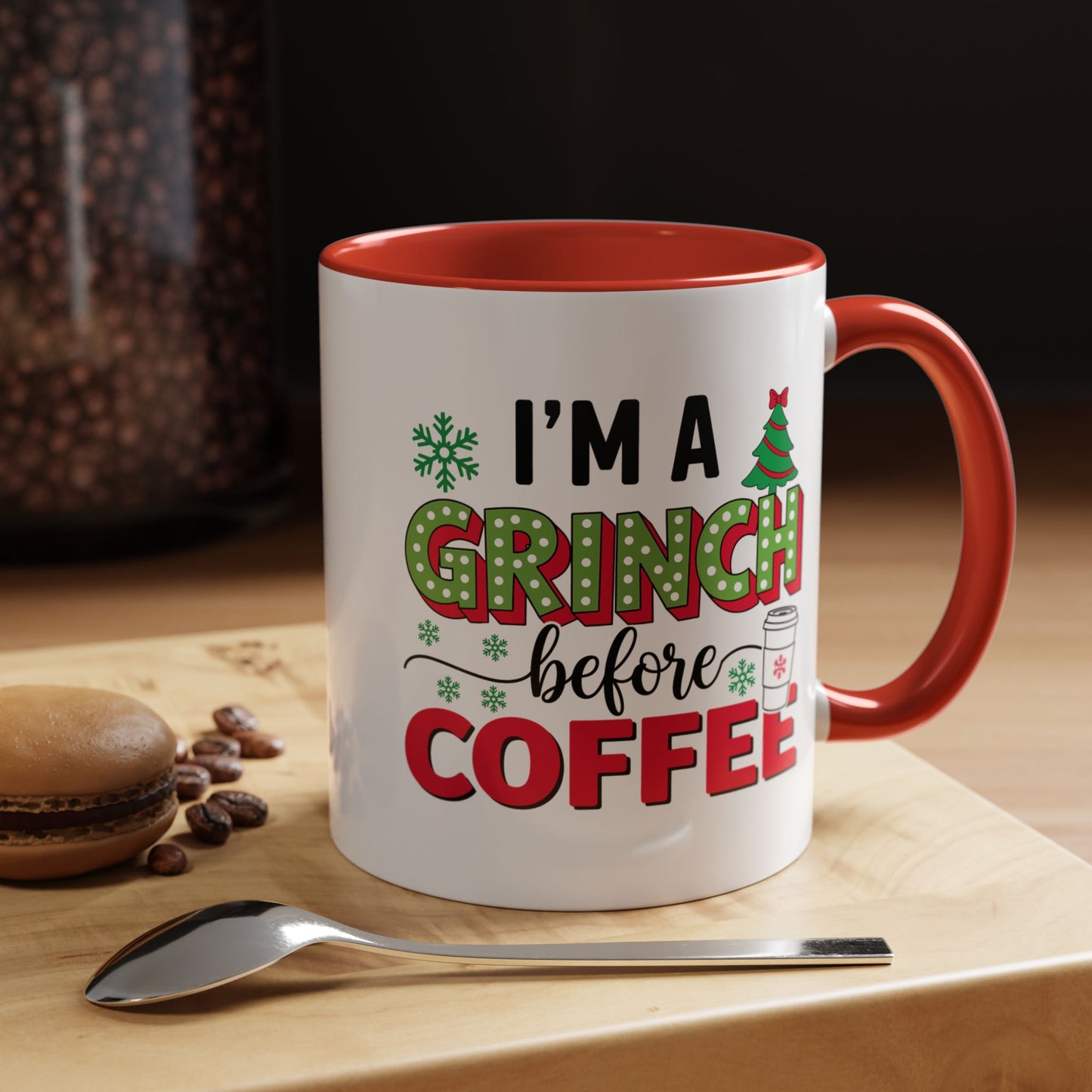 I'm a Grinch Before Coffee Accent Coffee Mug — Funny Christmas Coffee Cup (11/15oz)