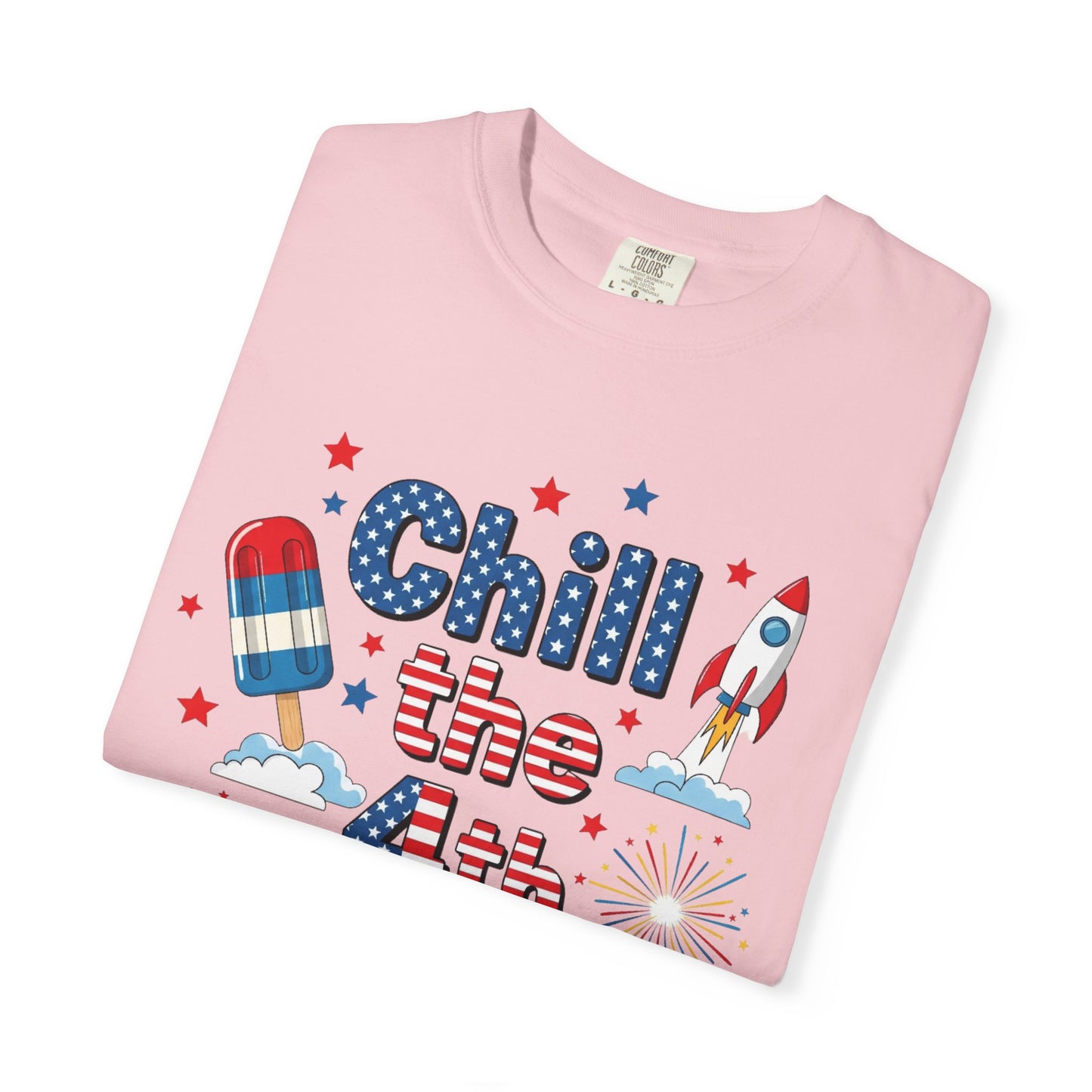 Chill the 4th Out T-Shirt — Patriotic Independence Day Graphic Tee